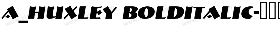 a_Huxley BoldItalic字体转换
